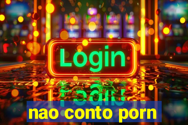 nao conto porn